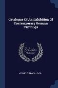 Catalogue Of An Exhibition Of Contemporary German Paintings