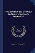 Southern Italy and Sicily and the Rulers of the South, Volumes 1-2