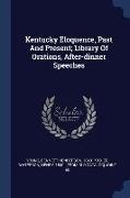 Kentucky Eloquence, Past And Present, Library Of Orations, After-dinner Speeches