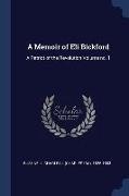 A Memoir of Eli Bickford: A Patriot of the Revolution Volume no. 1