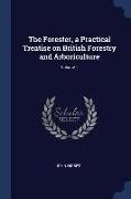 The Forester, a Practical Treatise on British Forestry and Arboriculture, Volume 1