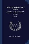 History of Miami County, Indiana: A Narrative Account of its Historical Progress, its People and its Principal Interests, Volume 2