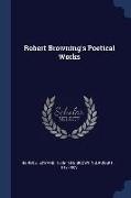 Robert Browning's Poetical Works