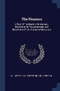 The Pioneers: A Tale Of The Western Wilderness: Illustrative Of The Adventures And Discoveries Of Sir Alexander Mackenzie