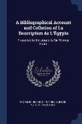 A Bibliographical Account and Collation of La Description de L'Égypte: Presented to the Library by Sir Thomas Baring