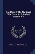 The Story Of The Malakand Field Force, An Episode Of Frontier War