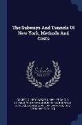 The Subways And Tunnels Of New York, Methods And Costs