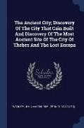 The Ancient City, Discovery Of The City That Cain Built And Discovery Of The Most Ancient Site Of The City Of Thebes And The Lost Europa