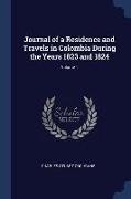 Journal of a Residence and Travels in Colombia During the Years 1823 and 1824, Volume 1