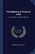 The Sequence of Tenses in Latin: A Study Based on Caesar's Gallic War