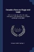 Canada's Sons on Kopje and Veldt: A Historical Account of the Canadian Contingents, With an Introductory Chapter by George Munro Grant