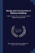 Design and Construction of Military Buildings: A Handbook for the use of Royal Engineer Officers and Their Staff