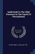 Guide Book To The Tiled Pavement In The Capitol Of Pennsylvania