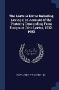 The Leavens Name Including Levings, an Account of the Posterity Descending From Emigrant John Levins, 1632-1903