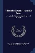 The Manufacture of Pulp and Paper: A Textbook of Modern Pulp and Paper Mill Practice