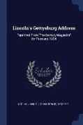 Lincoln's Gettysburg Address: Reprinted From The Century Magazine for February, 1894