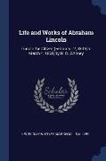 Life and Works of Abraham Lincoln: Lincoln the Citizen (February 12, 1809, to March 4, 1861) by H. C. Whitney