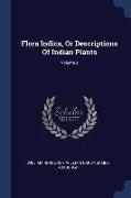 Flora Indica, Or Descriptions Of Indian Plants, Volume 3