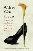 Widows Wear Stilettos: A Practical and Emotional Guide for the Young Widow