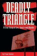 Deadly Triangle: A True Story of Lies, Sports and Murder