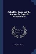 Robert the Bruce and the Struggle for Scottish Independence