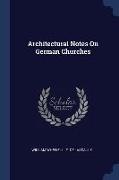 Architectural Notes On German Churches