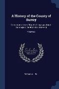 A History of the County of Surrey: Comprising Every Object of Topographical, Geological, Or Historical Interest, Volume 2