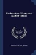 The Doctrines Of Grace, And Kindred Themes