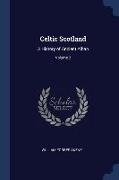 Celtic Scotland: A History of Ancient Alban, Volume 2