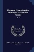 Memoirs, Illustrating the History of Jacobinism Volume, Volume 2
