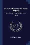 Christian Missions and Social Progress: A Sociological Study of Foreign Missions, Volume 2