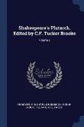Shakespeare's Plutarch. Edited by C.F. Tucker Brooke, Volume 2