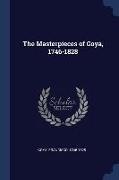 The Masterpieces of Goya, 1746-1828