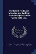 The Life of Ferdinand Magellan and the First Circumnavigation of the Globe, 1480-1521