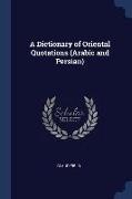 A Dictionary of Oriental Quotations (Arabic and Persian)