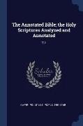 The Annotated Bible, the Holy Scriptures Analyzed and Annotated: V.1