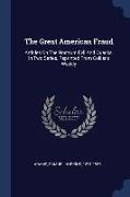 The Great American Fraud: Articles On The Nostrum Evil And Quacks, In Two Series, Reprinted From Collier's Weekly