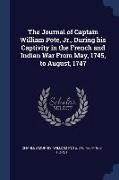 The Journal of Captain William Pote, Jr., During his Captivity in the French and Indian War From May, 1745, to August, 1747