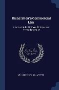 Richardson's Commercial Law: A Text-Book for Schools, Colleges and Private Reference