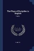 The Plays of Euripides in English, Volume 1