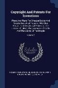 Copyright And Patents For Inventions: Pleas And Plans For Cheaper Books And Greater Industrial Freedom, With Due Regard To International Relations, Th