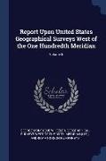 Report Upon United States Geographical Surveys West of the One Hundredth Meridian, Volume 6