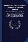 The Farmers' Educational and Co-operative Union of America: What it is and What it is Doing: With an Appendix Containing a Directory of the National a