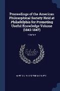 Proceedings of the American Philosophical Society Held at Philadelphia for Promoting Useful Knowledge Volume (1843-1847), Volume 4