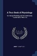 A Text-Book of Physiology: Normal and Pathological. for Students and Practitioners of Medicine