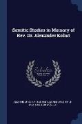 Semitic Studies in Memory of Rev. Dr. Alexander Kohut