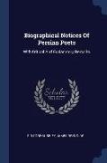 Biographical Notices Of Persian Poets: With Critical And Explanatory Remarks