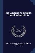 Boston Medical And Surgical Journal, Volumes 23-24