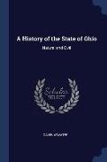 A History of the State of Ohio: Natural and Civil