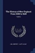 The History of New England From 1630 to 1649, Volume 2